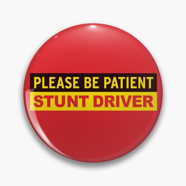 Item preview, Be Patient: Stunt Driver designed and sold by 3 Funky Broads.