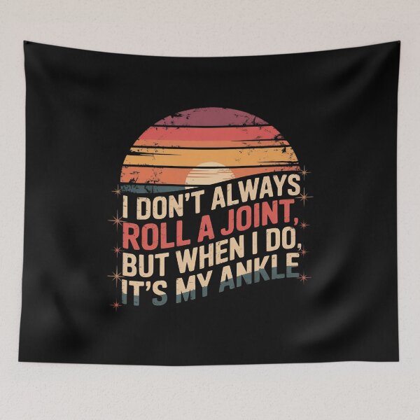 Item preview, Bag Some Rays I Don't Always Roll A Joint, But When I Do, It's My Ankle. designed and sold by RustsyMin.