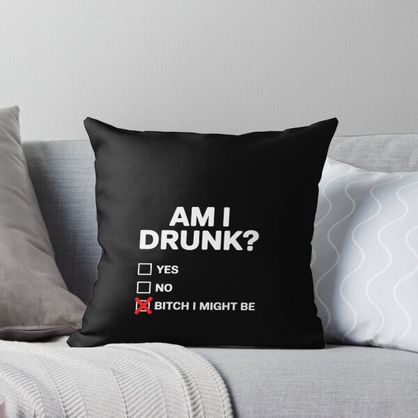 Item preview, Am I Drunk Bitch I Might Be Drinking designed and sold by RustsyMin.