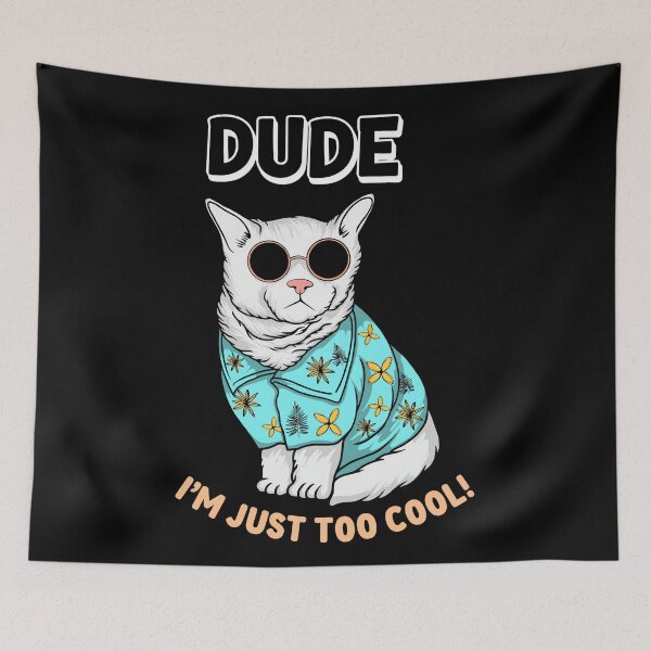 Item preview, Dude Cat - I'm Just Too Cool! designed and sold by MOFAPPAREL.