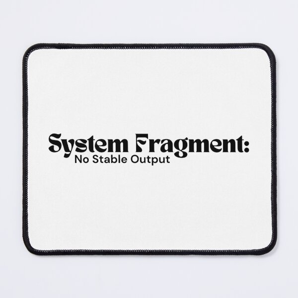 Item preview, System Fragment: No Stable Output – Minimalist Text Design | Dark Humor Quote | RETL Style designed and sold by RETL.
