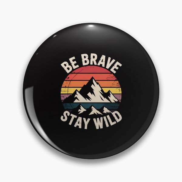 Item preview, Be Brave Stay Wild Outdoors Adventure designed and sold by GalaFunny.