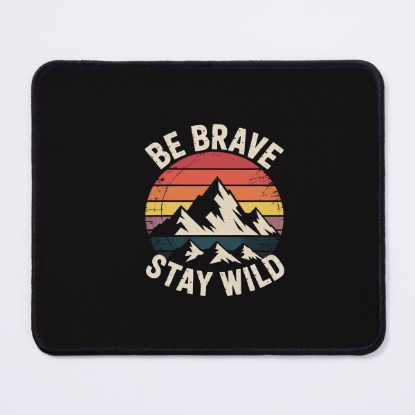 Item preview, Be Brave Stay Wild Outdoors Adventure designed and sold by GalaFunny.
