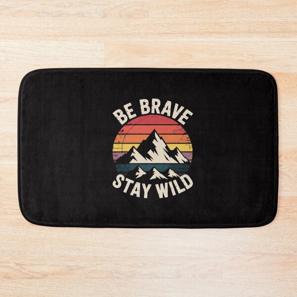 Item preview, Be Brave Stay Wild Outdoors Adventure designed and sold by GalaFunny.