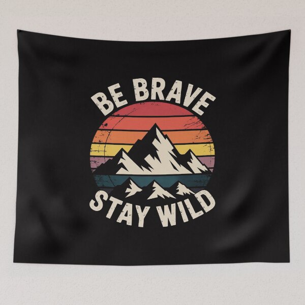 Item preview, Be Brave Stay Wild Outdoors Adventure designed and sold by GalaFunny.