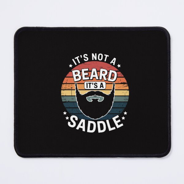 Item preview, It's Not A Beard It's A Saddle Bearded designed and sold by GalaFunny.
