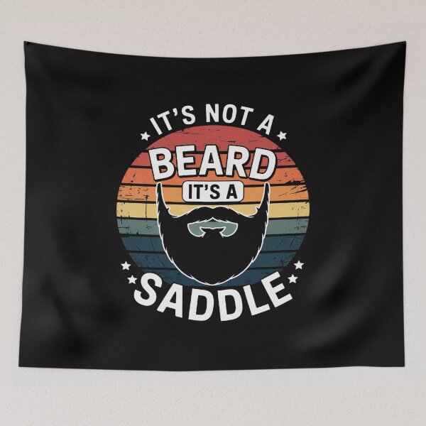 Item preview, It's Not A Beard It's A Saddle Bearded designed and sold by GalaFunny.