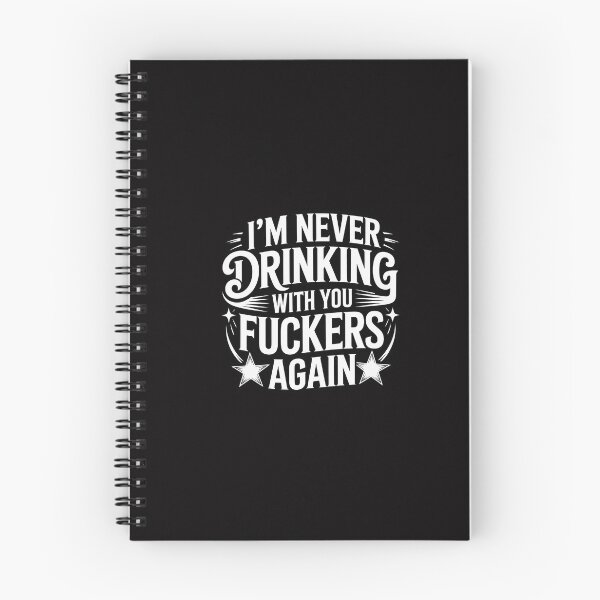 Item preview, I'm Never Drinking With You Fuckers Again Drinking designed and sold by GalaFunny.