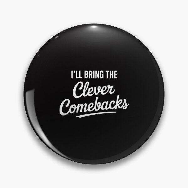 Item preview, I'll Bring The Clever Comebacks  Party Group designed and sold by GalaFunny.