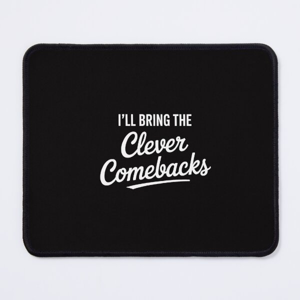 Item preview, I'll Bring The Clever Comebacks Party Group designed and sold by GalaFunny.