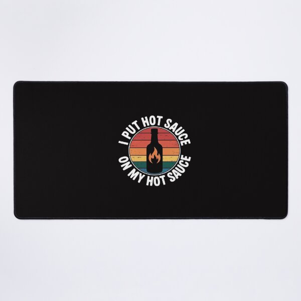 Item preview, I Put Hot Sauce On My Hot Sauce designed and sold by GalaFunny.
