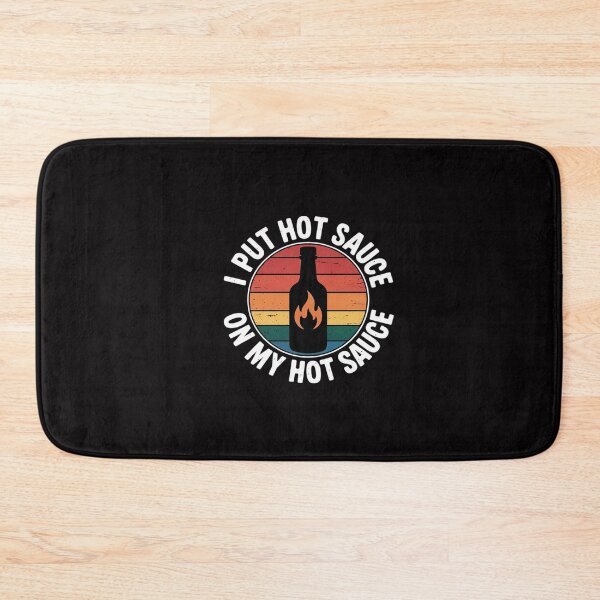 Item preview, I Put Hot Sauce On My Hot Sauce designed and sold by GalaFunny.