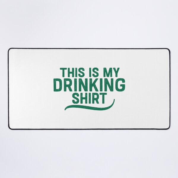 Item preview, this is my drinking shirt designed and sold by CloudyPress.