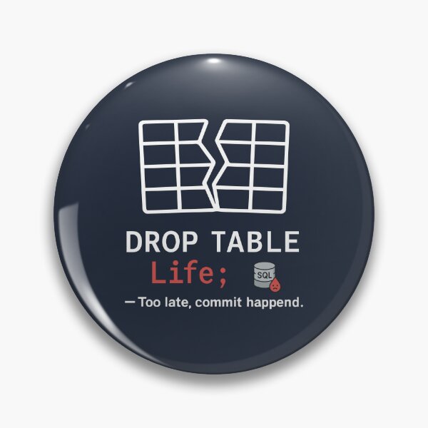 Item preview, SQL DROP TABLE Life - Funny Dev Joke designed and sold by VenDecoArt.