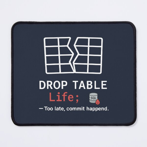 Item preview, SQL DROP TABLE Life - Funny Dev Joke designed and sold by VenDecoArt.