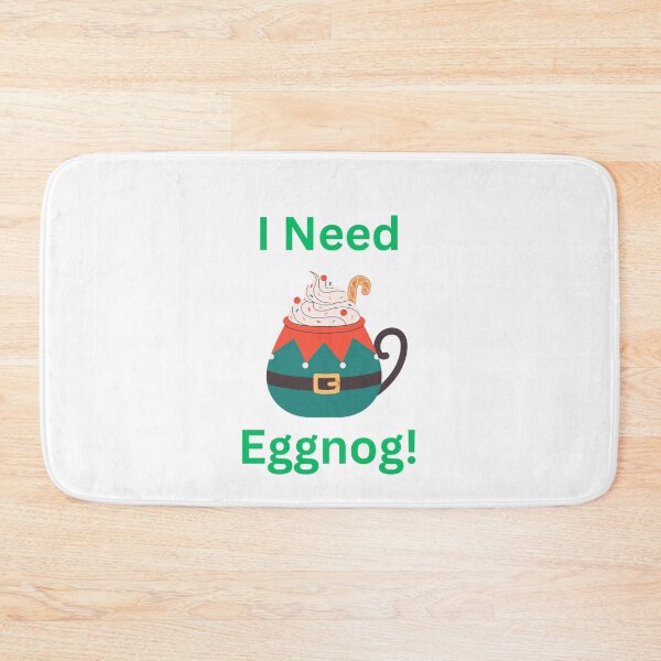 Item preview, I Need Eggnog! designed and sold by Designharmony.