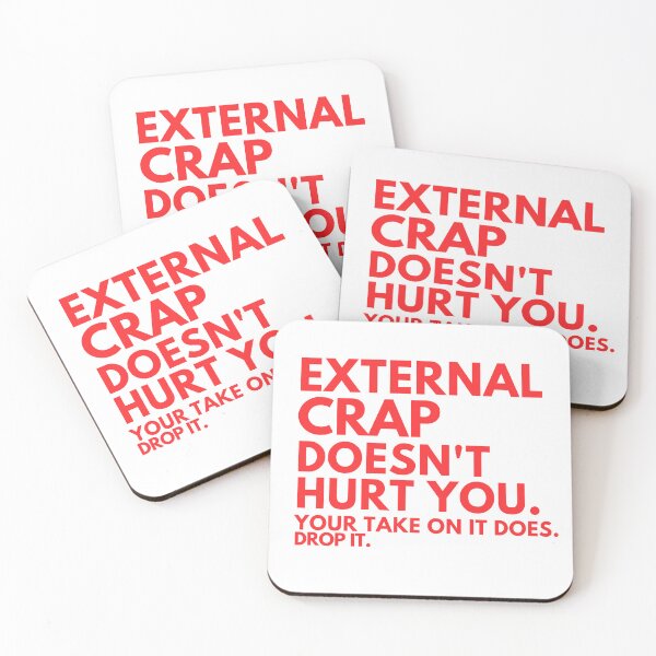 Item preview, External Crap Doesn't Hurt You Your Take on It Does Drop it designed and sold by DesignAFind.
