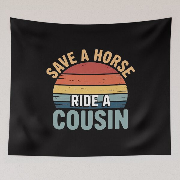 Item preview, Save a Horse Ride A Cousin designed and sold by Silicula.
