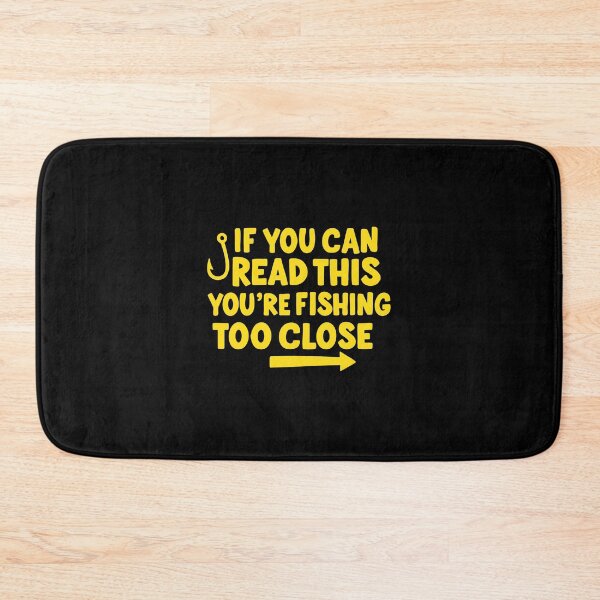 Item preview, if you can read this you're fishing too close designed and sold by CloudyPress.