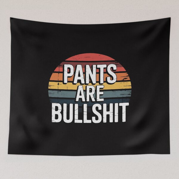 Item preview, No Pants Are Bullshit Sarcastic designed and sold by Silicula.