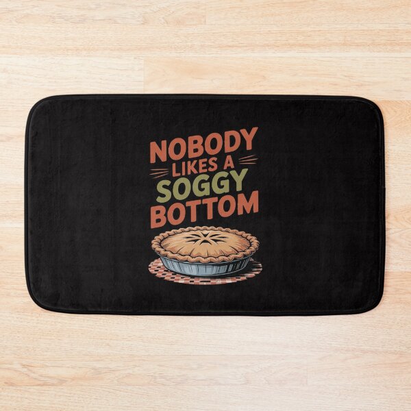 Item preview, Nobody Likes A Soggy Bottom British Baking designed and sold by Silicula.