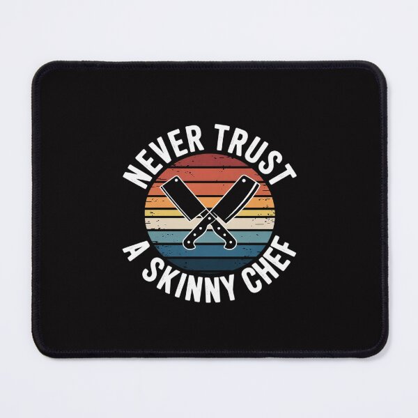 Item preview, Never Trust A Skinny Chef Cooking designed and sold by Silicula.