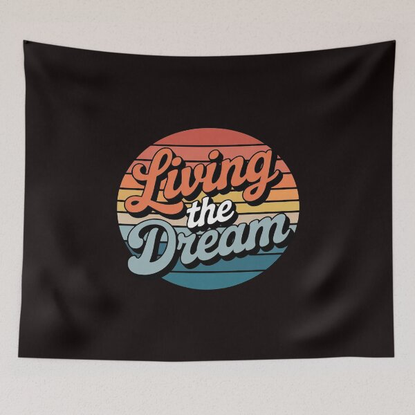 Item preview, Living The Dream  Saying designed and sold by RopboxRone.