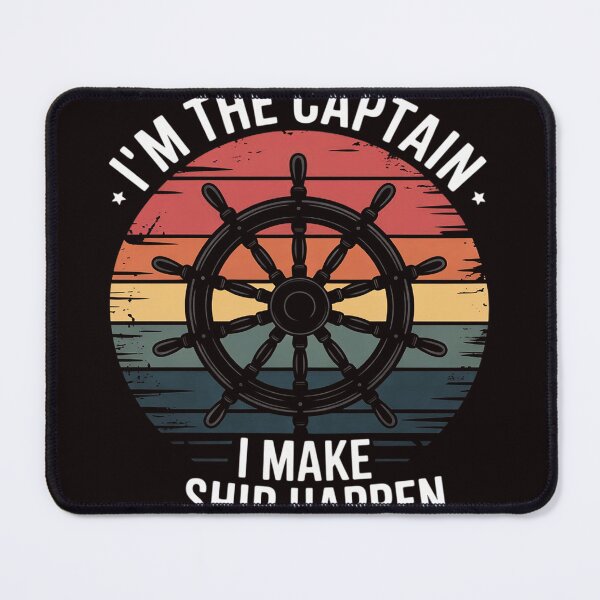 Item preview, I'm The Captain I Make Ship Happen  Boating designed and sold by RopboxRone.