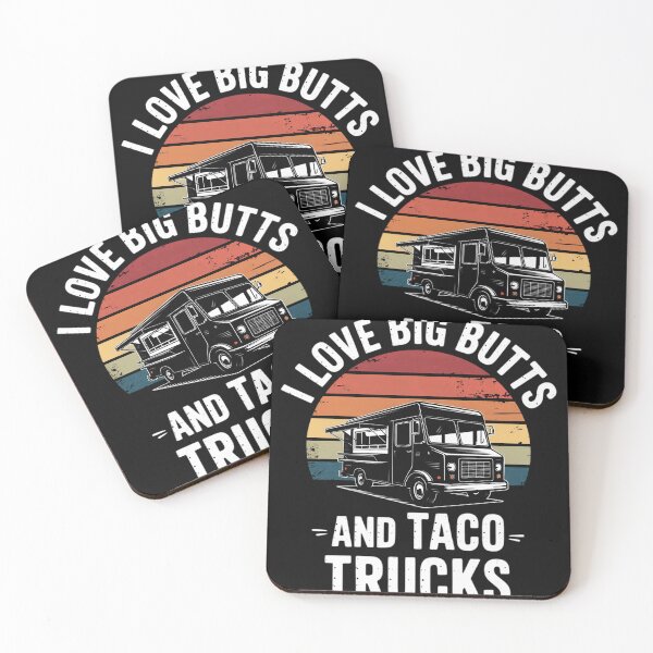 Item preview, I Love Big Butts And Taco Trucks Taco Sayings designed and sold by EntroRhim.