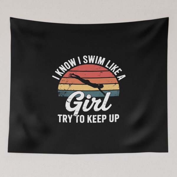 Item preview, I Know I Swim Like a Girl Try to Keep Up Swimming designed and sold by EntroRhim.