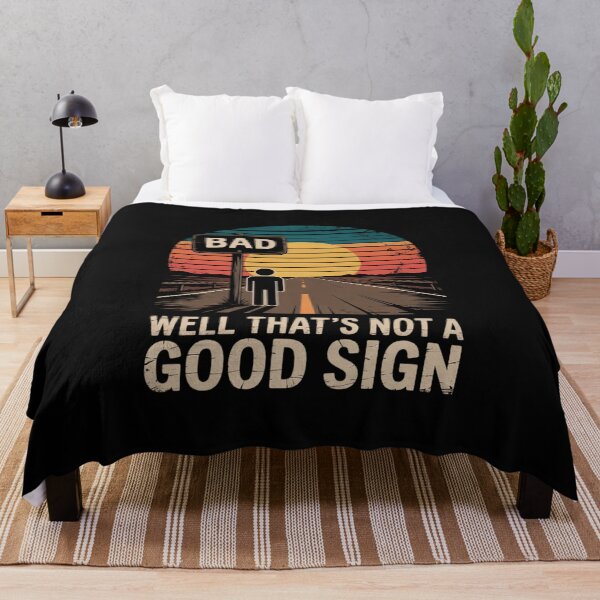 Item preview, Well That's Not A Good Sign Humor Sarcastic Nerd designed and sold by EntroRhim.
