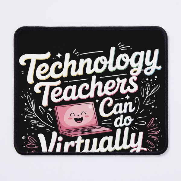 Item preview, Technology Teacher Can Do Virtually Anything Teacher designed and sold by EntroRhim.