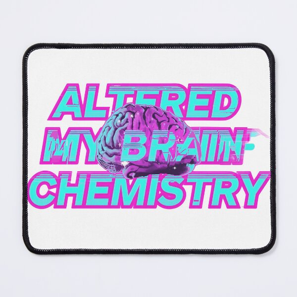 Item preview, Altered My Brain Chemistry designed and sold by Dyer's Design.