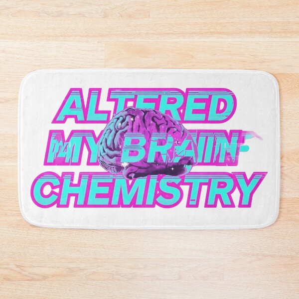 Item preview, Altered My Brain Chemistry designed and sold by Dyer's Design.