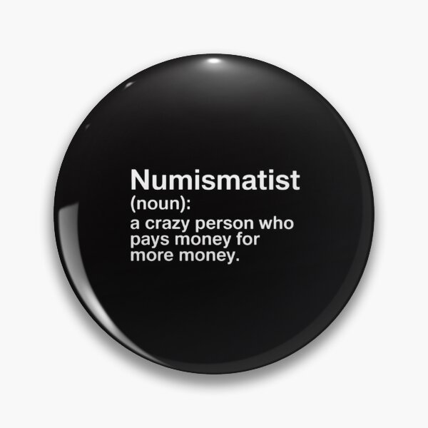 Item preview, Numismatist Definition Coin Collector Hobby designed and sold by Viepenny.