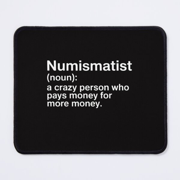 Item preview, Numismatist Definition Coin Collector Hobby designed and sold by Viepenny.