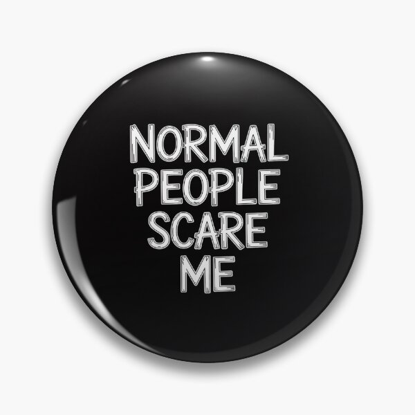Item preview, Normal People Scare Me designed and sold by Viepenny.