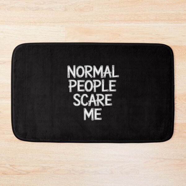 Item preview, Normal People Scare Me designed and sold by Viepenny.