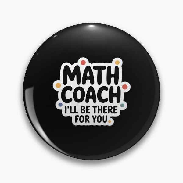 Item preview, Math Coach I'll Be There For You Math Teacher Gift Men Women designed and sold by CareTopping.
