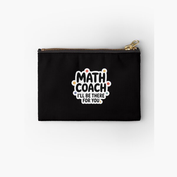 Item preview, Math Coach I'll Be There For You Math Teacher Gift Men Women designed and sold by CareTopping.