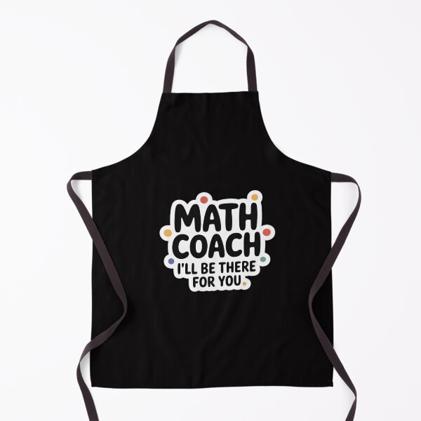 Item preview, Math Coach I'll Be There For You Math Teacher Gift Men Women designed and sold by CareTopping.