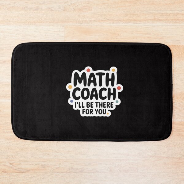 Item preview, Math Coach I'll Be There For You Math Teacher Gift Men Women designed and sold by CareTopping.