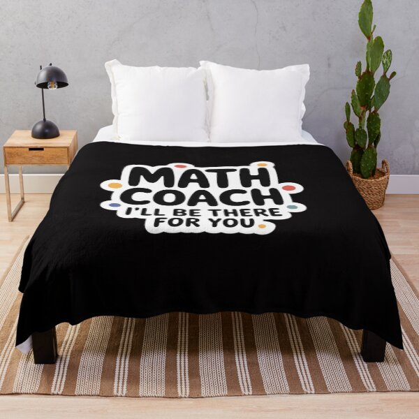 Item preview, Math Coach I'll Be There For You Math Teacher Gift Men Women designed and sold by CareTopping.