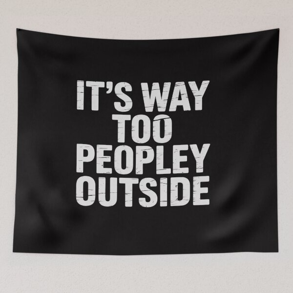 Item preview, Introvert It's Way Too Peopley Outside designed and sold by CareTopping.