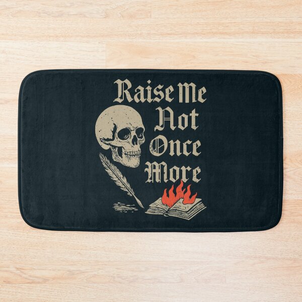 Item preview, Raise Me Not Once More designed and sold by CamaleonDesigns.