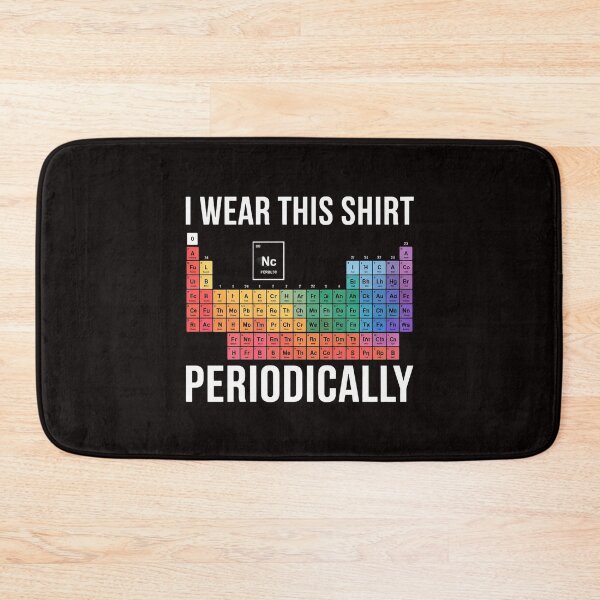 Item preview, I Wear This Periodically Chemistry designed and sold by LapFemile.
