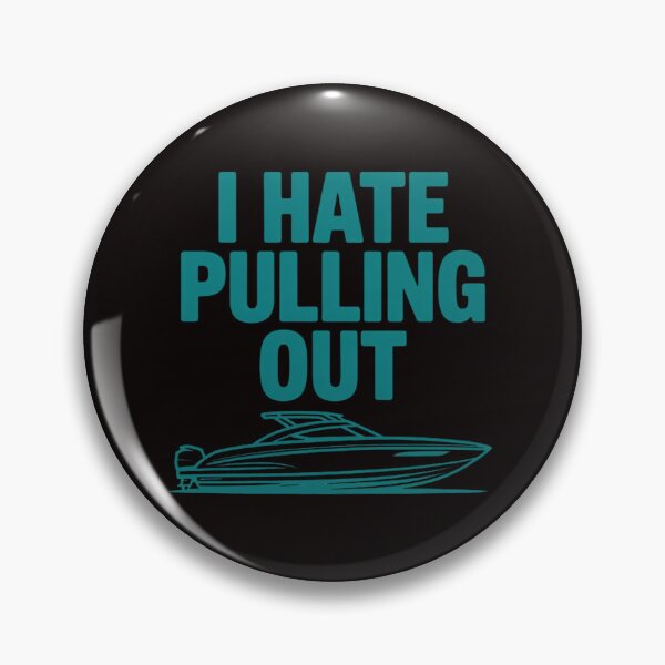 Item preview, I Hate Pulling Out Quote designed and sold by LapFemile.
