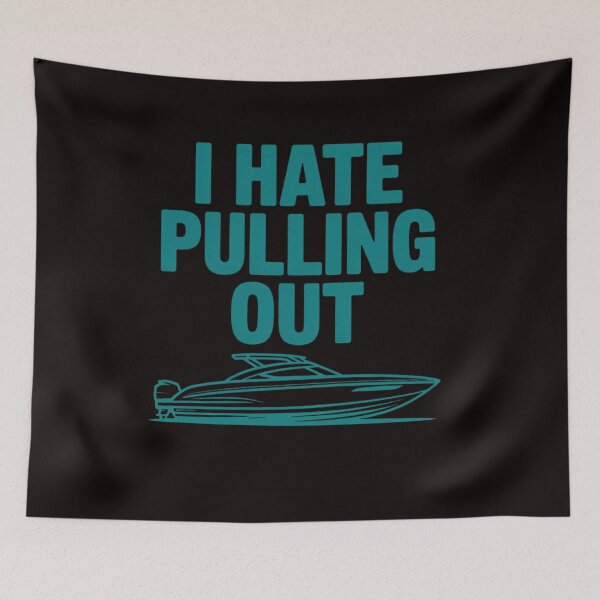 Item preview, I Hate Pulling Out Quote designed and sold by LapFemile.