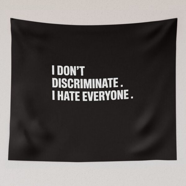 Item preview, I Don't Discriminate I Hate Everyone Anti-Social Gift designed and sold by LapFemile.