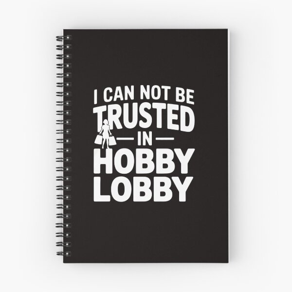 Item preview, I Cannot Be Trusted In Hobby Lobby designed and sold by LapFemile.